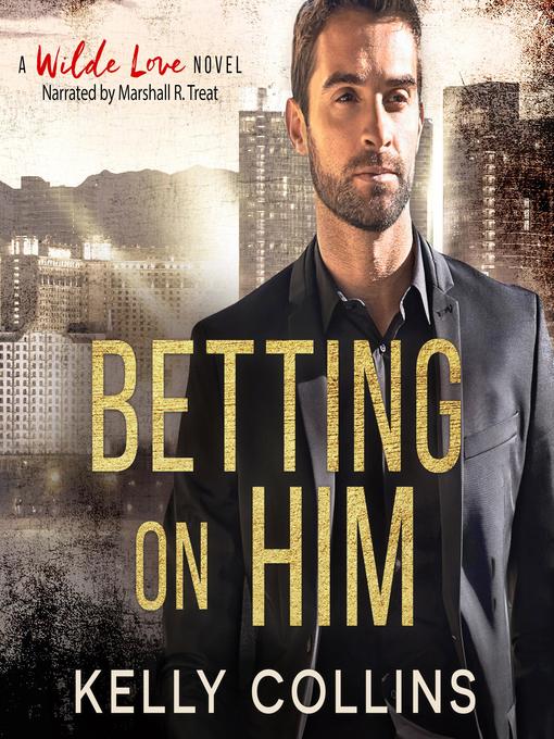 Title details for Betting On Him by Kelly Collins - Available